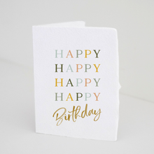 Load image into Gallery viewer, "Happy Happy Happy Happy Birthday" Greeting Card
