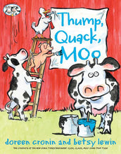 Load image into Gallery viewer, Thump, Quack, Moo by Doreen Cronin