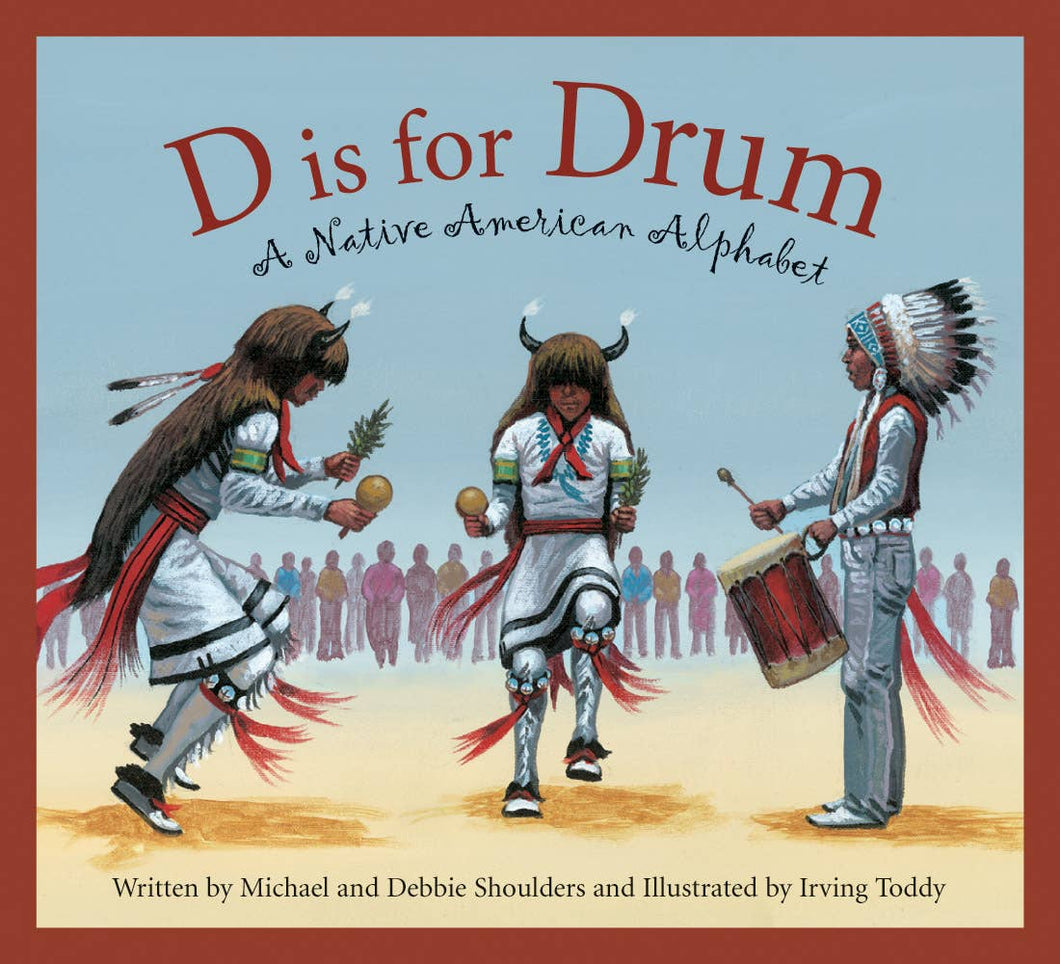 D is for Drum: A Native American Alphabet picture book