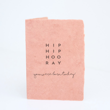 Load image into Gallery viewer, &quot;HOORAY. You were born today.&quot; Birthday Greeting Card

